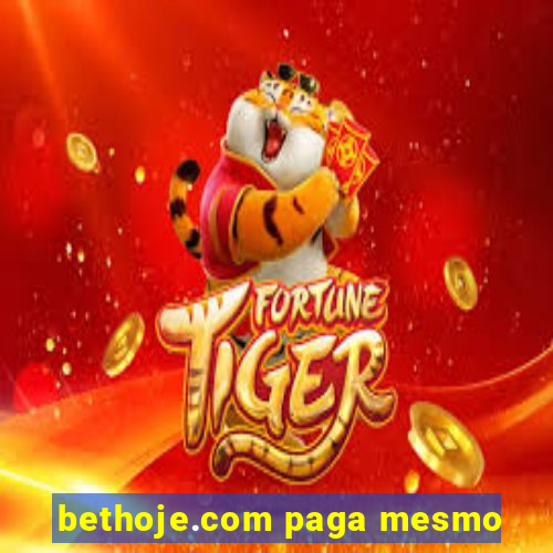 bethoje.com paga mesmo